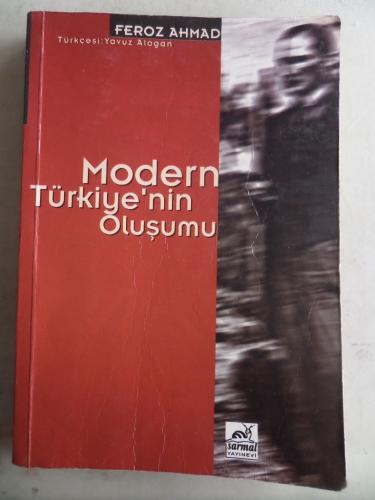 Modern Türkiye'nin Oluşumu Feroz Ahmad