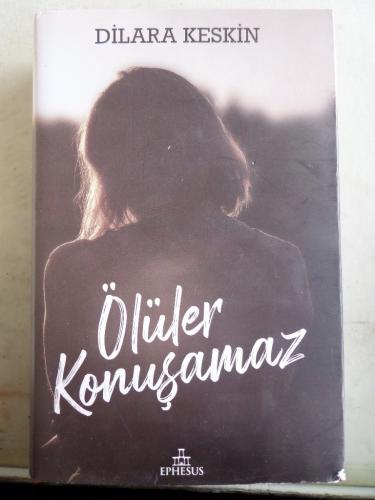 Ölüler Konuşamaz* Dilara Keskin