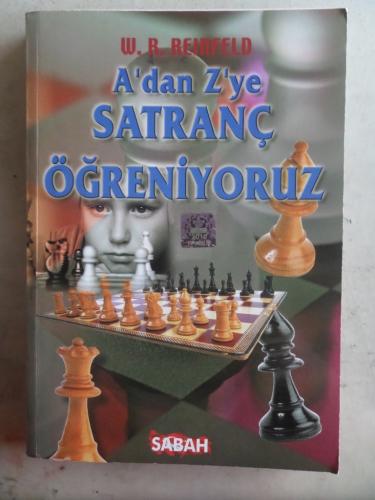A'dan Z'ye Satranç Öğreniyoruz W. R. Reinfeld