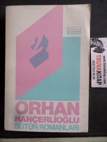 Orhan Hançerlioğlu Bütün Romanları Orhan Hançerlioğlu