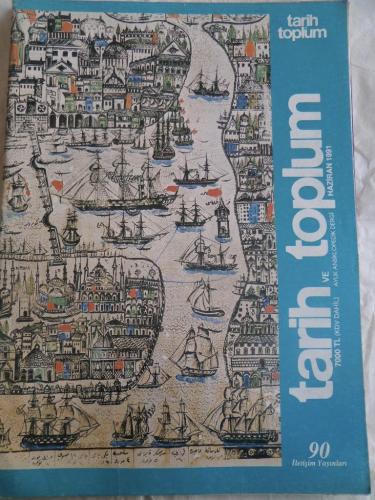 Tarih ve Toplum Aylık Ansiklopedik Dergi 1991 / 90
