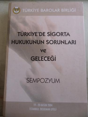 Türkiye'de Sigorta Hukukunun Sorunları ve Geleceği