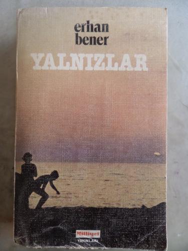Yalnızlar Erhan Bener