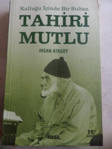 Kulluğu İçinde Bir Sultan Tahiri Mutlu İhsan Atasoy