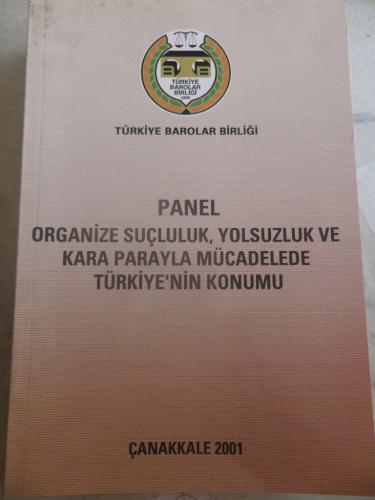 Panel Organize Suçluluk Yolsuzluk ve Kara Parayla Mücadelede Türkiye'nin Konumu