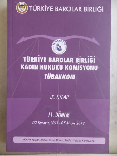 Türkiye Barolar Birliği Kadın Hukuku Komisyonu Tübakkom IX. Kitap 11. 