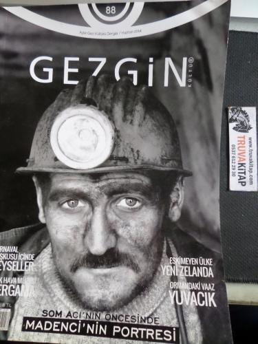 Gezgin  Aylık Kültür Gezi Dergisi 2014 / 88/Madenci'nin Portresi