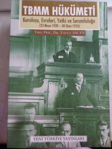 TBMM Hükümeti Kuruluşu Evreleri Yetki ve Sorumluluğu