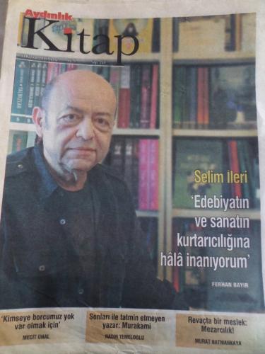Aydınlık Gazetesi Kitap Eki 30 Haziran 2017 Sayı 269 - Selim İleri Edebiyatın ve Sanatın Kurtarıcılığına Hala İnanıyorum
