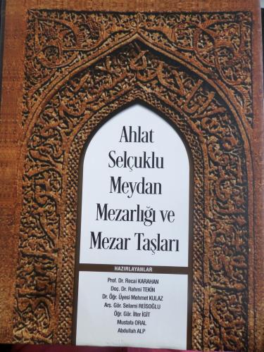 Ahlat Selçuklu Meydan Mezarlığı ve Mezar Taşları