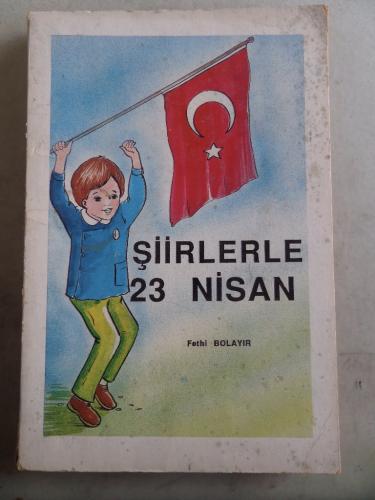 Şiirlerle 23 Nisan Fethi Bolayır