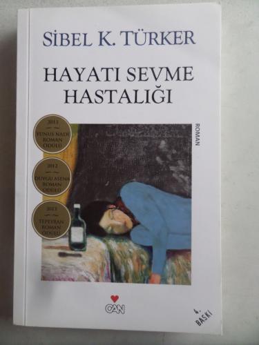 Hayatı Sevme Hastalığı Sibel K. Türker