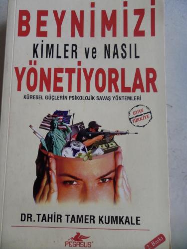 Beynimizi Kimler ve Nasıl Yönetiyorlar Tahir Tamer Kumkale