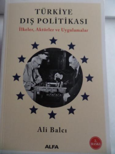 Türkiye Dış Politikası İlkeler Aktörler ve Uygulamalar Ali Balcı