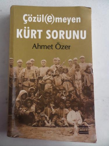 Çözülemeyen Kürt Sorunu Ahmet Özer