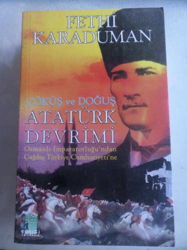 Çöküş ve Doğuş Atatürk Devrimi Fethi Karaduman