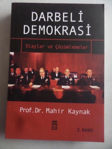 Darbeli Demokrasi Olaylar ve Çözümlemeler Mahir Kaynak