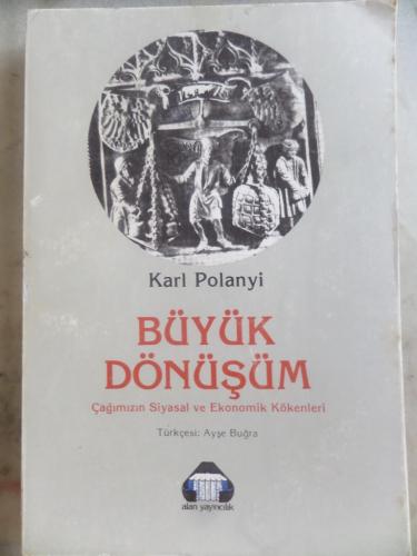 Büyük Dönüşüm Çağımızın Siyasal ve Ekonomik Kökenleri Karl Polanyi