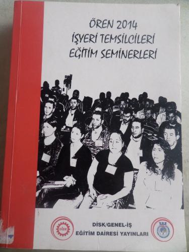 Ören 2014 İşyeri Temsilcileri Eğitim Seminerleri