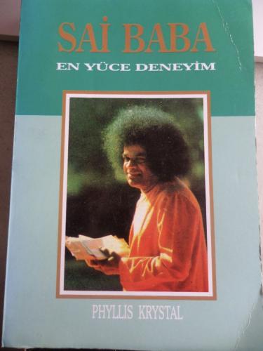 Sai Baba En Yüce Deneyim Phyllis Krystal