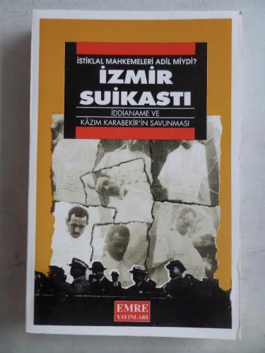 İzmir Suikasti İstiklal Mahkemeleri Adil Miydi? İddianame ve Kazım Kar