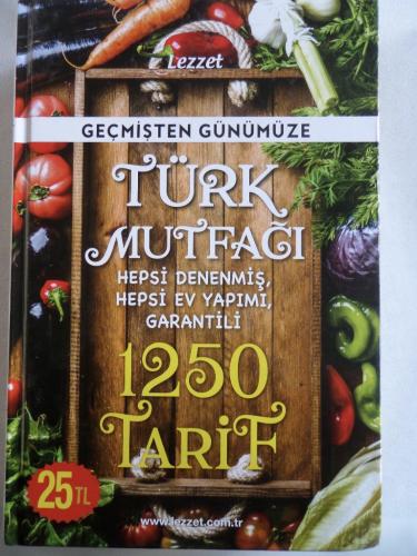 Geçmişten Günümüze Türk Mutfağı 1250 Tarif