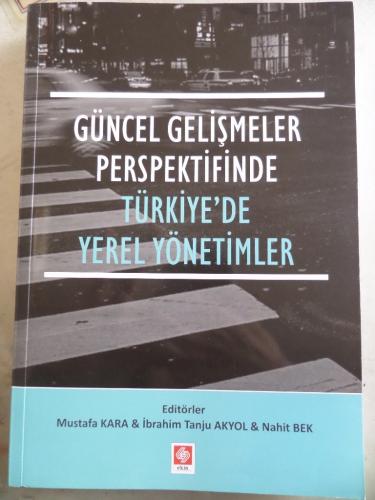 Güncel Gelişmeler Perspektifinde Türkiye'de Yerel Yönetimler Mustafa K