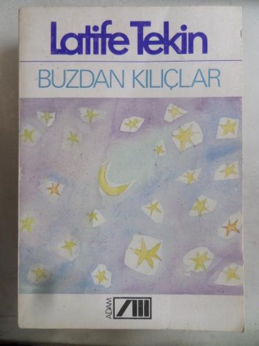 Buzdan Kılıçlar Latife Tekin