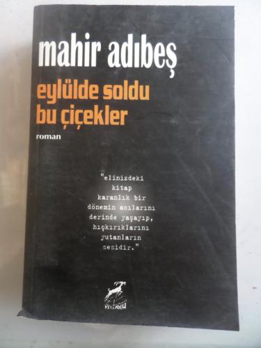 Eylülde Soldu Bu Çiçekler