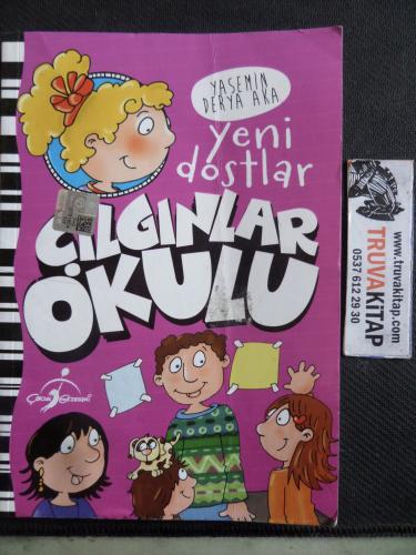 Yeni Dostlar - Çılgınlar Okulu Yasemin Derya Aka