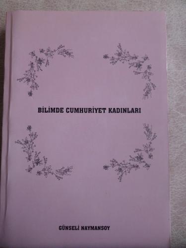 Bilimde Cumhuriyet Kadınları Günseli Naymansoy