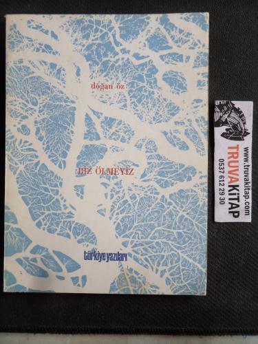 Biz Ölmeyiz Doğan Öz