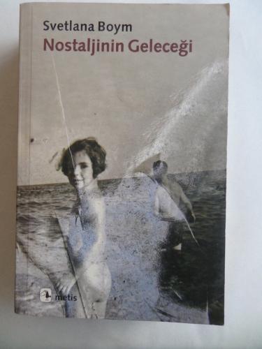 Nostaljinin Geleceği Svetlana Boym