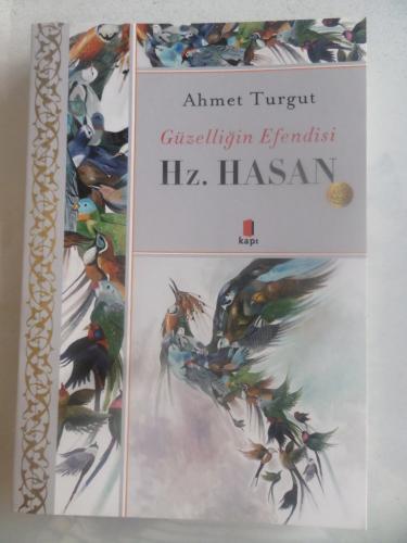 Güzelliğin Efendisi Hz. Hasan Ahmet Turgut
