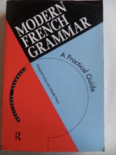Modern French Grammar A Practical Guide Margaret Lang