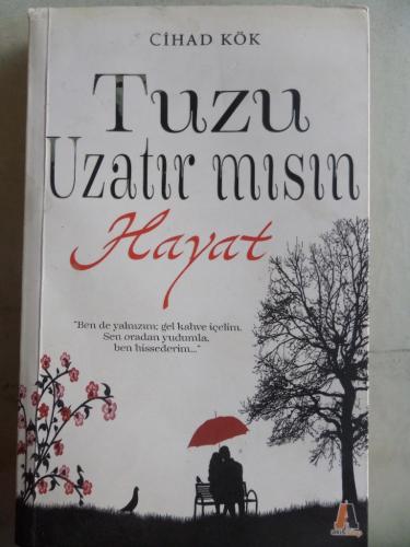 Tuzu Uzatır Mısın Hayat Cihad Kök