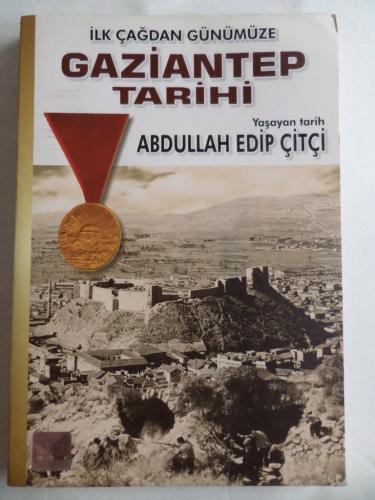 İlk Çağdan Günümüze Gaziantep Tarihi Abdullah Edip Çitçi