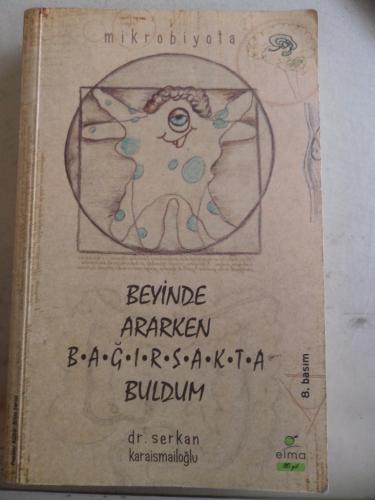 Beyinde Ararken Bağırsakta Buldum Serkan Karaismailoğlu