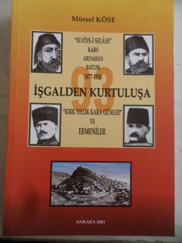 İşgalden Kurtuluşa Kırk Yıllık Kara Günler ve Ermeniler Mürsel Köse