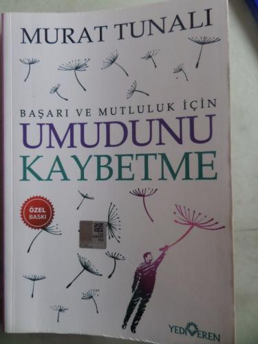 Başarı ve Mutluluk İçin Umudunu Kaybetme
