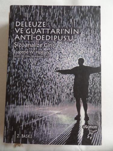 Deleuze ve Guattari'nin Anti-Oedipus'u Şizoanalize Giriş Eugene W. Hol