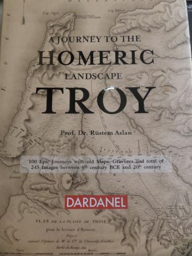 A Journey To The Homeric Landscape Troy Rüstem Aslan