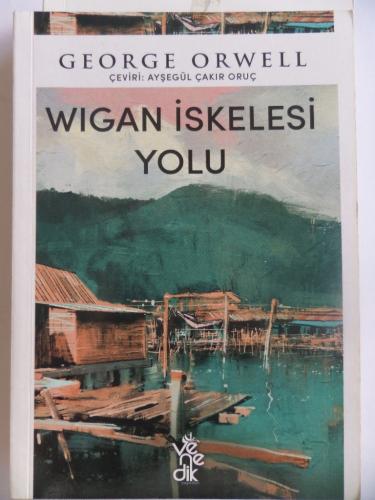 Wigan İskelesi Yolu George Orwell