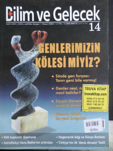 Bilim ve Gelecek 2005 / 14 - Genlerimizin Kölesi Miyiz ?