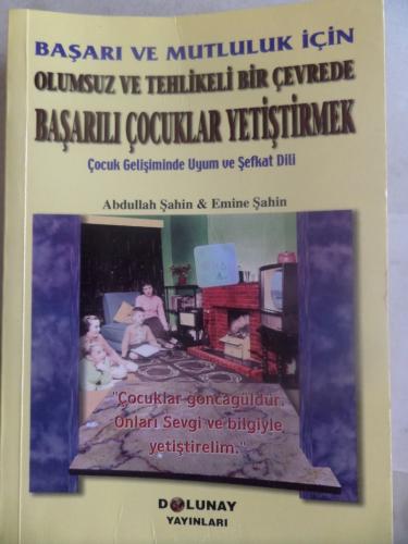 Başarı ve Mutluluk İçin Olumsuz ve Tehlikeli Bir Çevrede Başarılı Çocu
