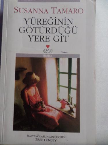 Yüreğinin Götürdüğü Yere Git* Susanna Tamaro