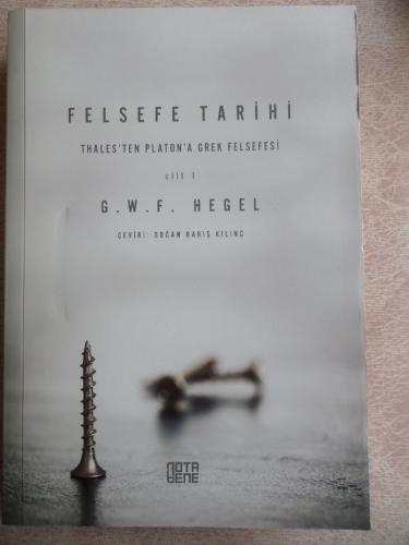 Felsefe Tarihi Cilt 1 Thales'ten Platon'a Grek Felsefesi G.W.F. Hegel