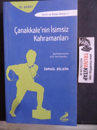 Çanakkale'nin İsimsiz Kahramanları İsmail Bilgin