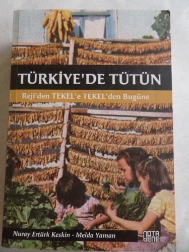 Türkiye'de Tütün - Reji'den Tekel'e Tekel'den Bugüne Nuray Ertürk Kesk