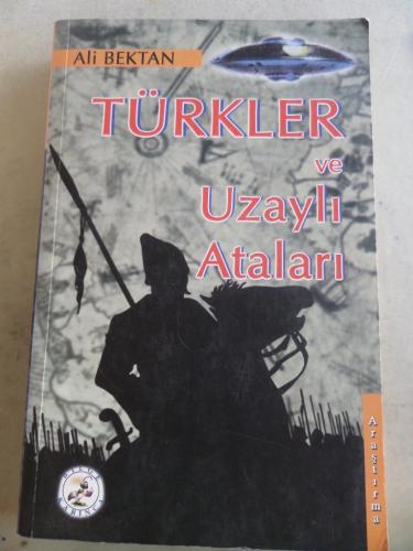 Türkler ve Uzaylı Ataları Ali Bektan